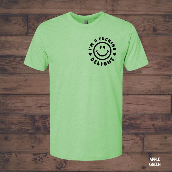 Next Level Apparel Tops - Next Level I’m A F*cking Delight Graphic Tee Funny Unisex Green Size Small